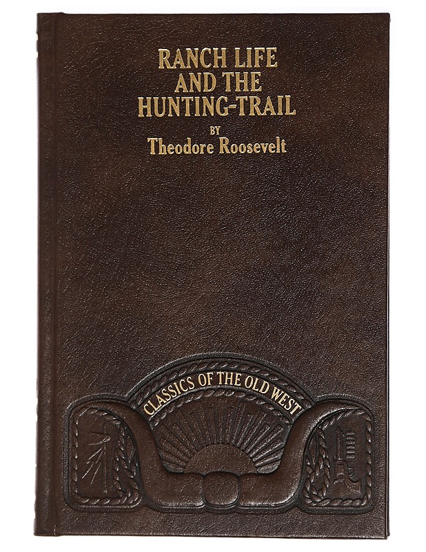Ranch Life and the Hunting Trail - Roosevelt, Theodore - Elämäkerrat ja muistelmat - 10105414950 - 0