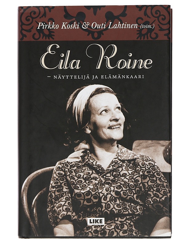 Eila Roine : näyttelijä ja elämänkaari - Koski, Pirkko - Elämäkerrat ja muistelmat - 10105414968 - 0