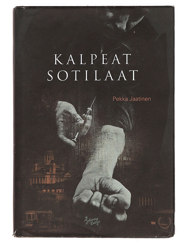 Kalpeat sotilaat - Pekka Jaatinen - Romaanit ja novellit - 10105414964 - 0