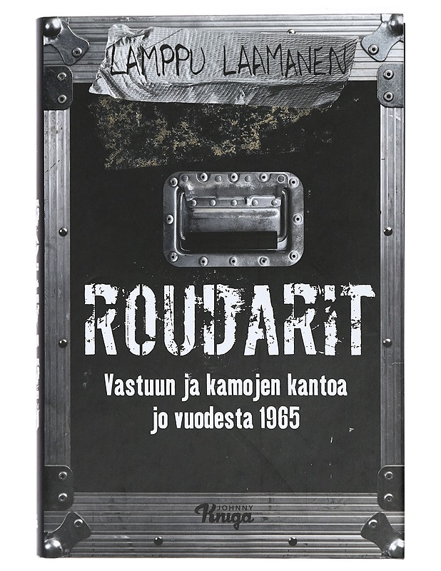 Roudarit : vastuun ja kamojen kantoa jo vuodesta 1965 - Lamppu Laamanen - Elämäkerrat ja muistelmat - 10105414988 - 0