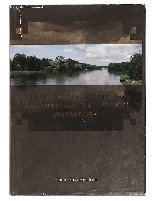 Virtaa läpi vainioiden : Kokemäenjoki Satakunnan historiassa - Heikkilä, Suvi - Historiakirjat - 10105415002 - 0