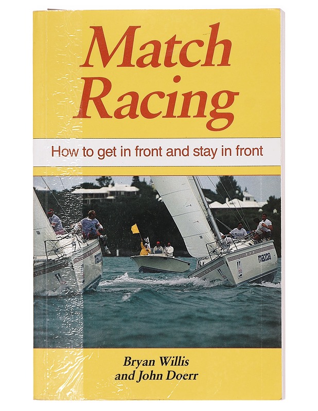 Match Racing, How to get in front and stay in front - Bryan Willis, John Doerr - Tietokirjat ja oppaat - 10105415024 - 0