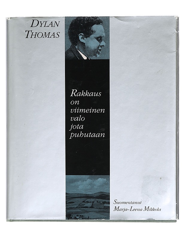 Rakkaus on viimeinen valo jota puhutaan - Thomas, Dylan - Romaanit ja novellit - 10105415043 - 0