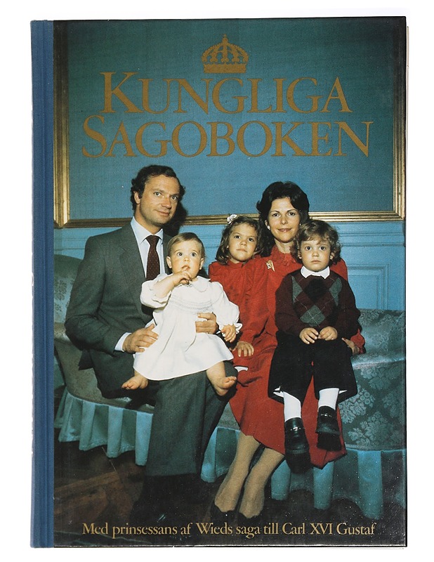 Kungliga Sagoboken : med prinsessans af Wieds saga till Carl XVI Gustaf - Lastenkirjat - 10105415052 - 0