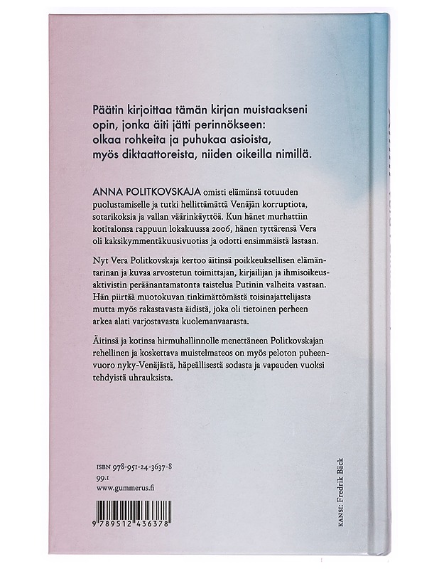 Äitini : Anna Politkovskajan taistelu totuuden puolesta - Politkovskaja, Vera - Elämäkerrat ja muistelmat - 10105415051 - 1