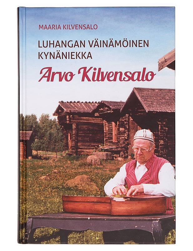 Luhangan Väinämöinen kynäniekka Arvo Kilvensalo - Kilvensalo, Maaria - Elämäkerrat ja muistelmat - 10105415063 - 0