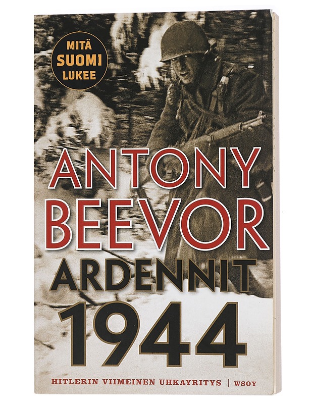 Ardennit 1944 / Hitlerin viimeinen uhkayritys - Beevor, Antony - Historiakirjat - 10105415110 - 0