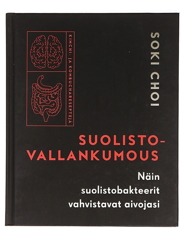 Suolistovallankumous : näin suolistobakteerit vahvistavat aivojasi - Choi, Soki - Tietokirjat ja oppaat - 10105415126 - 0