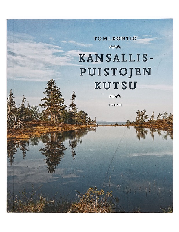 Kansallispuistojen kutsu - Kontio, Tomi - Tietokirjat ja oppaat - 10105415129 - 0