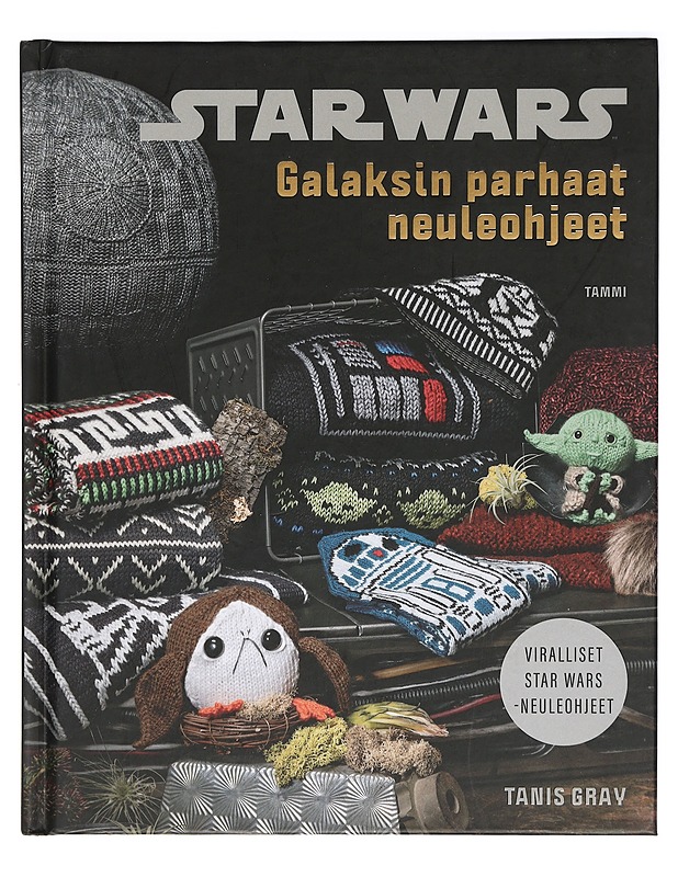 Star Wars : galaksin parhaat neuleohjeet : viralliset Star Wars -neuleohjeet - Gray, Tanis - Tietokirjat ja oppaat - 10105415161 - 0