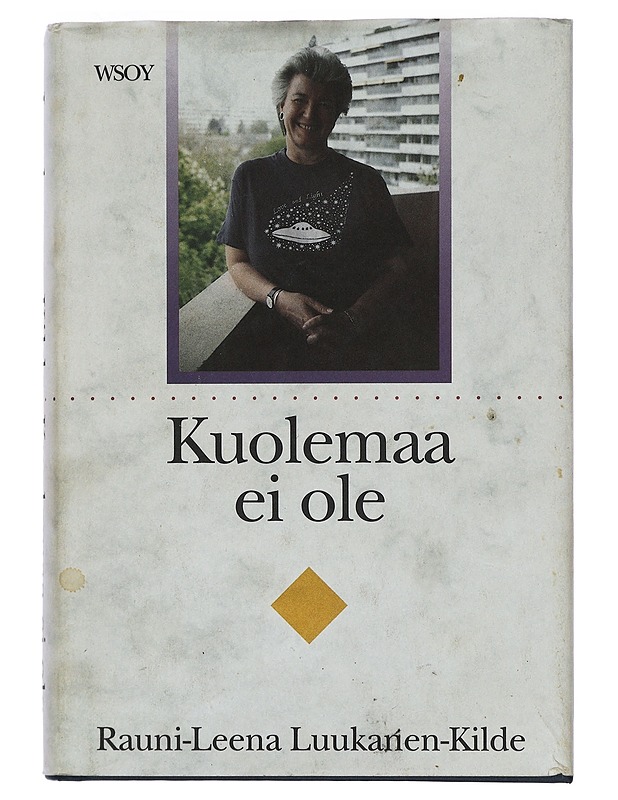 Kuolemaa ei ole - Rauni-Leena Luukanen-Kilde - Tietokirjat ja oppaat - 10105415233 - 0