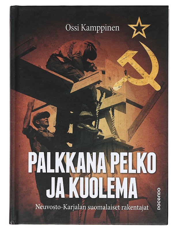 Palkkana pelko ja kuolema - Kamppinen, Ossi - Elämäkerrat ja muistelmat - 10105415254 - 0
