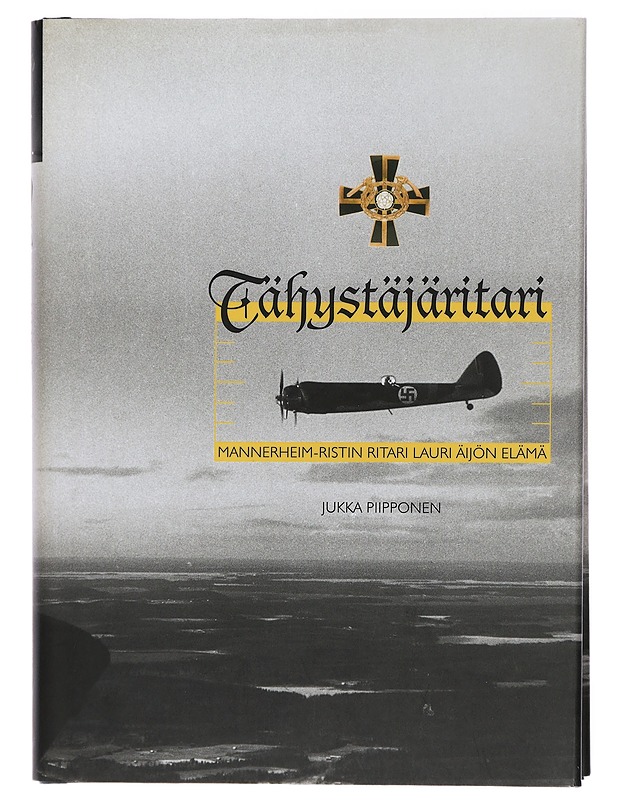 Tähystäjäritari : Mannerheim-ristin ritari Lauri Äijön elämä - Jukka Piipponen - Elämäkerrat ja muistelmat - 10105415260 - 0