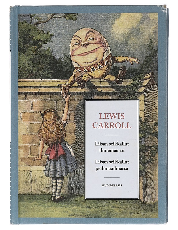 Liisan seikkailut ihmemaassa ; Liisan seikkailut peilimaailmassa - Carroll, Lewis - Lastenkirjat - 10105415342 - 0