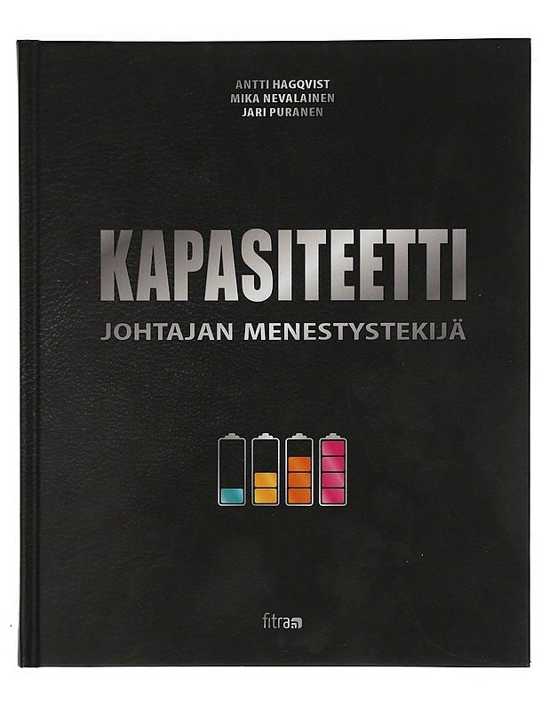 Kapasiteetti : johtajan menestystekijä - Hagqvist, Antti - Tietokirjat ja oppaat - 10105415338 - 0