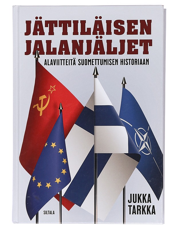 Jättiläisen jalanjäljet : alaviitteitä suomettumisen historiaan - Jukka Tarkka - Historiakirjat - 10105415344 - 0