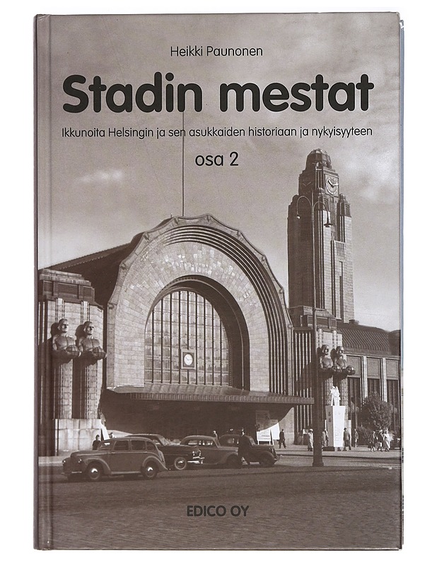 Stadin mestat: Osa 2 - Paunonen, Heikki - Historiakirjat - 10105415366 - 0