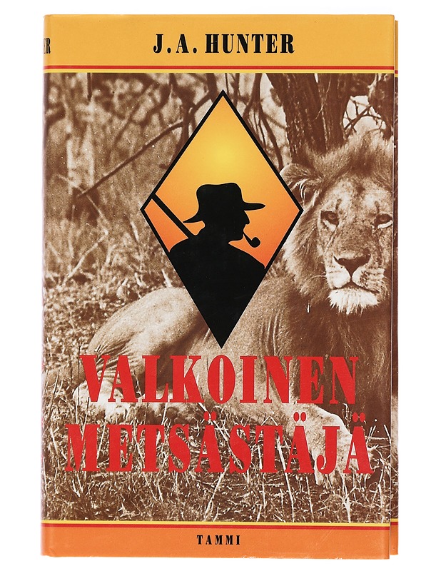 Valkoinen metsästäjä : suurriistan jäljillä Afrikassa - Hunter, J. A. - Elämäkerrat ja muistelmat - 10105415400 - 0