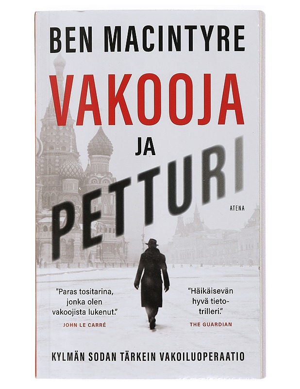 Vakooja ja petturi : kylmän sodan tärkein vakoiluoperaatio - Macintyre, Ben - Elämäkerrat ja muistelmat - 10105415405 - 0