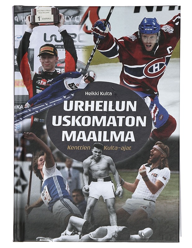 Urheilun uskomaton maailma : kenttien kulta-ajat - Heikki Kulta - Elämäkerrat ja muistelmat - 10105415417 - 0
