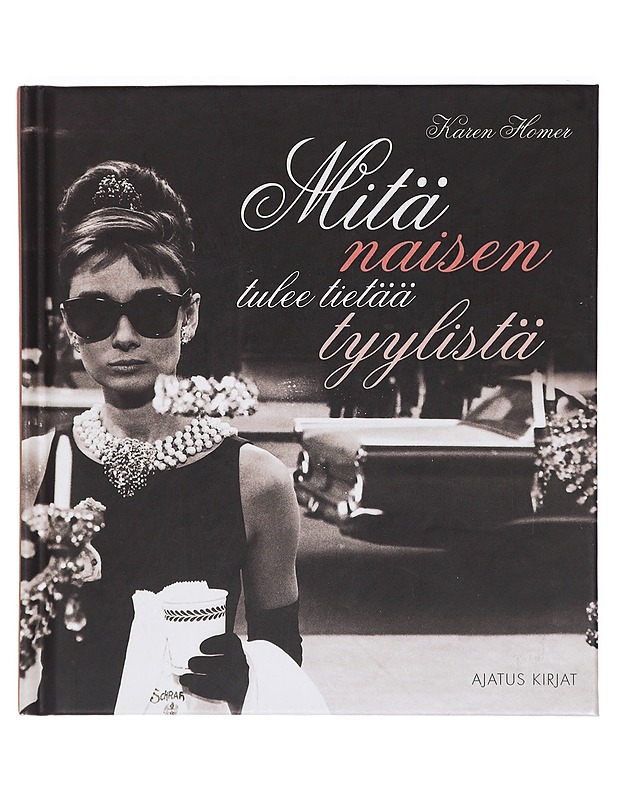 Mitä naisen tulee tietää tyylistä - Homer, Karen - Tietokirjat ja oppaat - 10105415425 - 0