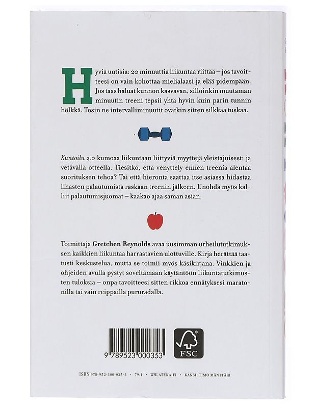 Kuntoilu 2.0 : liiku tehokkaammin, treenaa fiksummin, palaudu nopeammin ja elä pidempään - Reynolds, Gretchen - Tietokirjat ja oppaat - 10105415426 - 1