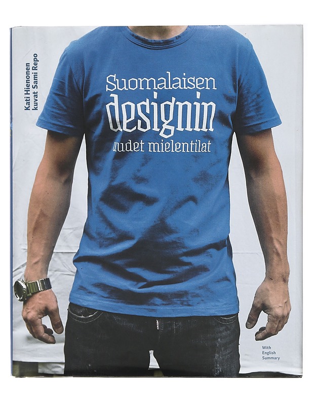 Suomalaisen designin uudet mielentilat - Hienonen, Kati - Tietokirjat ja oppaat - 10105415509 - 0