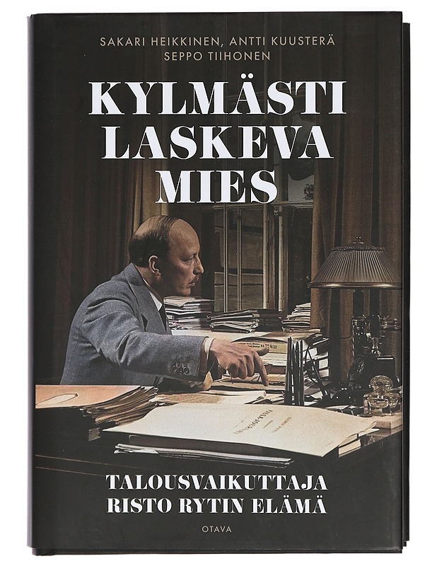 Kylmästi laskeva mies : talousvaikuttaja Risto Rytin elämä - Heikkinen, Sakari - Elämäkerrat ja muistelmat - 10105415522 - 0