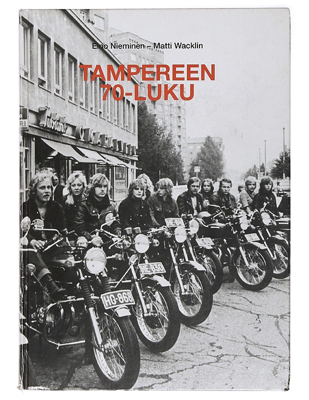 Tampereen 70-luku - Nieminen, Eino - Historiakirjat - 10105415530 - 0