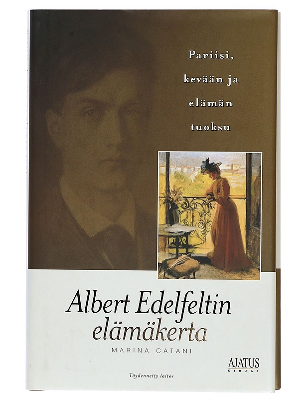 Pariisi, kevään ja elämän tuoksu : Albert Edelfeltin elämäkerta - Marina Catani - Elämäkerrat ja muistelmat - 10105415553 - 0