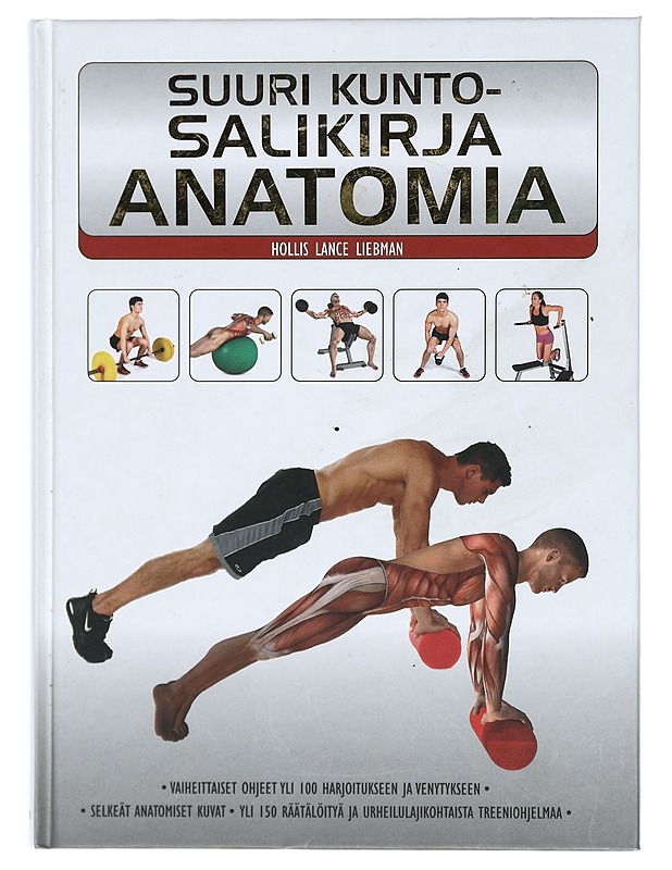 Suuri kuntosalikirja : anatomia - Liebman, Hollis Lance - Tietokirjat ja oppaat - 10105415564 - 0