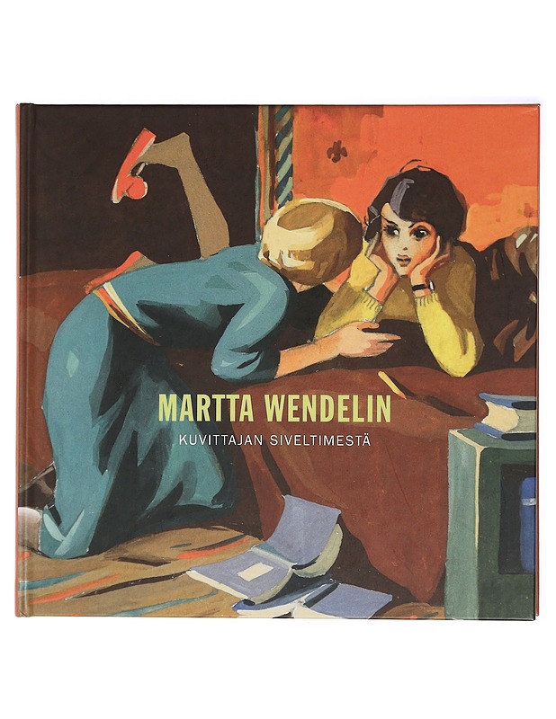Martta Wendelin : kuvittajan siveltimestä - Ahdeoja, Päivi - Elämäkerrat ja muistelmat - 10105415644 - 0