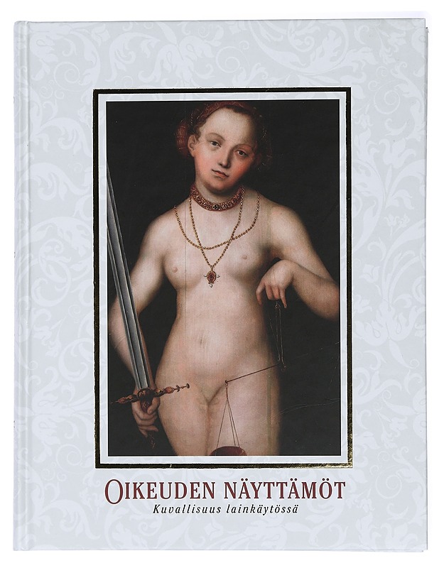 Oikeuden näyttämöt kuvallisuus lainkäytössä - Harju, Virpi - Tietokirjat - 10105415649 - 0