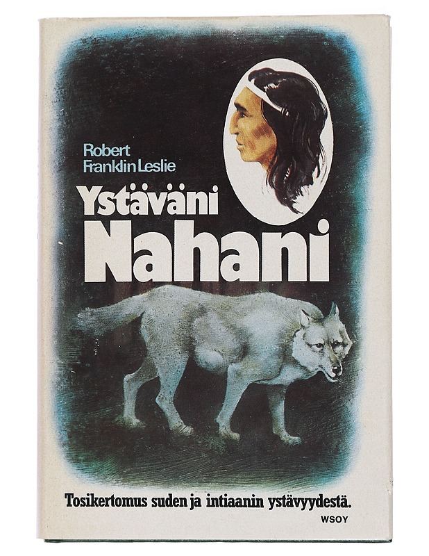 Ystäväni Nahani - Robert Franklin Leslie - Romaanit ja novellit - 10105415652 - 0