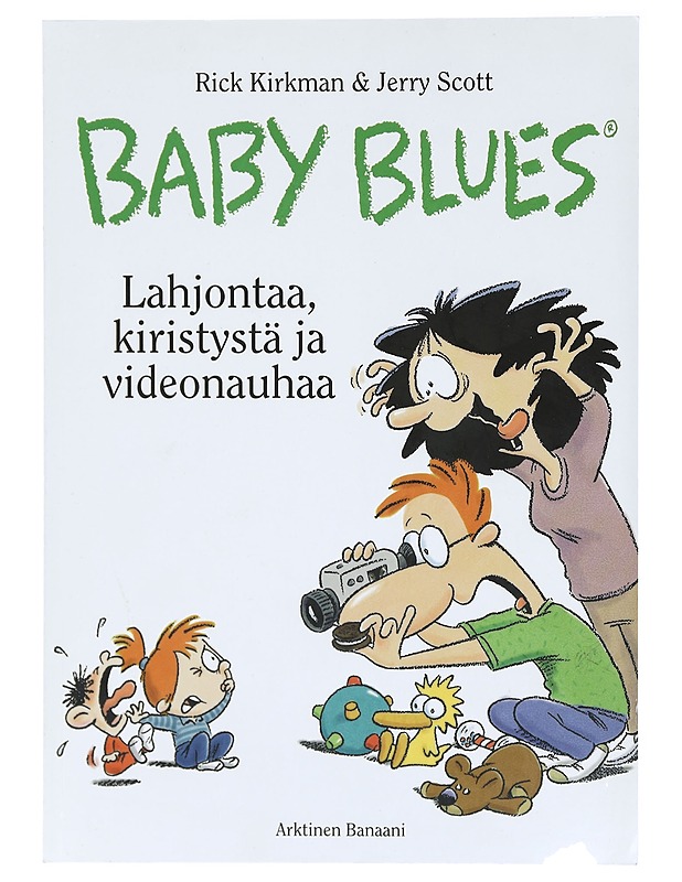 Baby Blues : Lahjontaa, kiristystä ja videonnauhaa - Kirkman, Rick ja Terry Scott - Sarjakuvat - 10105415654 - 0