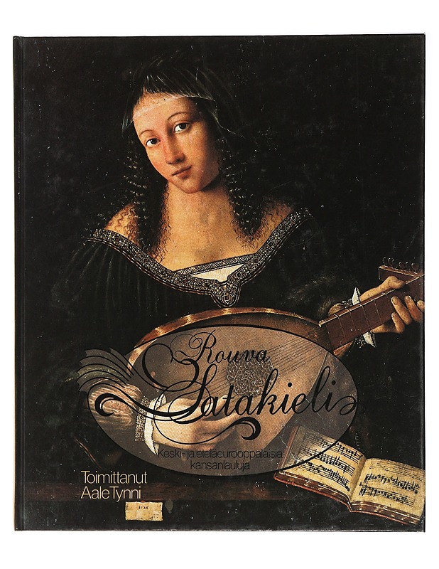 Rouva Satakieli : keski- ja eteläeurooppalaisia kansanlauluja - Tynni, Aale - Tietokirjat ja oppaat - 10105415658 - 0