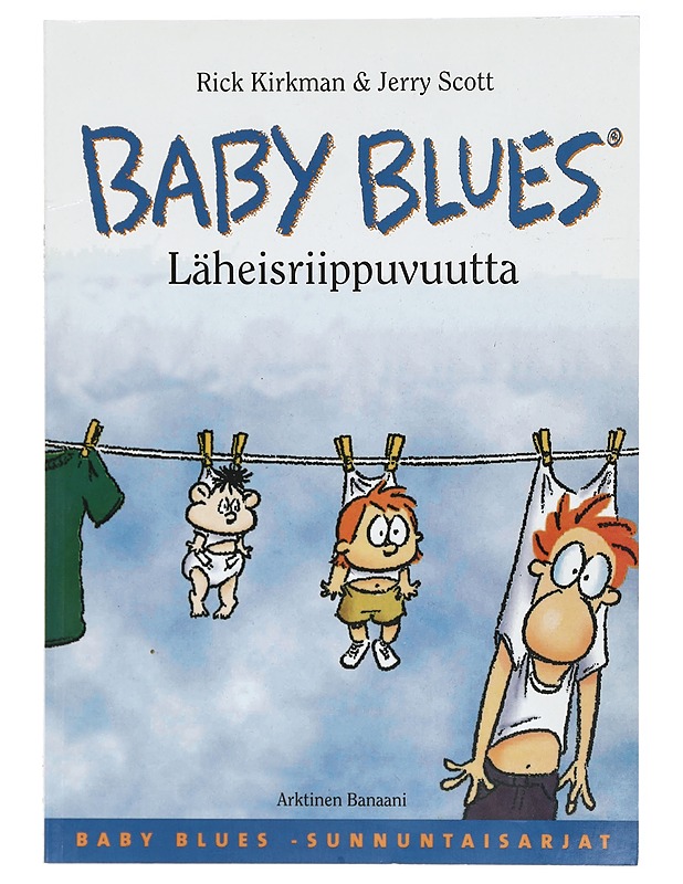 Baby Blues : Läheisriippuvuutta - Kirkman, Rick ja Jerry Scott - Sarjakuvat - 10105415664 - 0