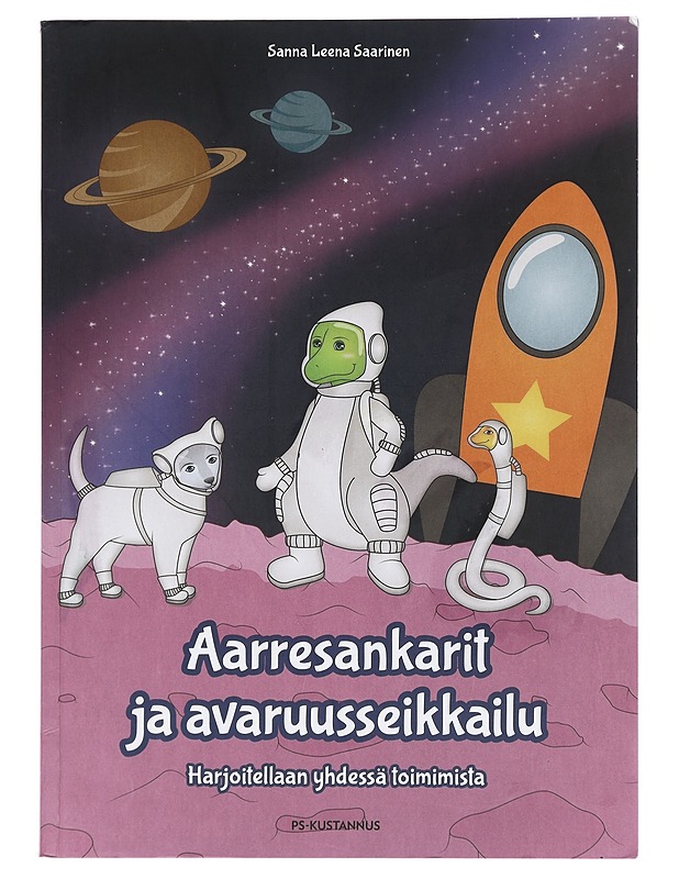 Aarresankarit ja avaruusseikkailu : harjoitellaan yhdessä toimimista - Saarinen, Sanna Leena - Lastenkirjat - 10105415697 - 0