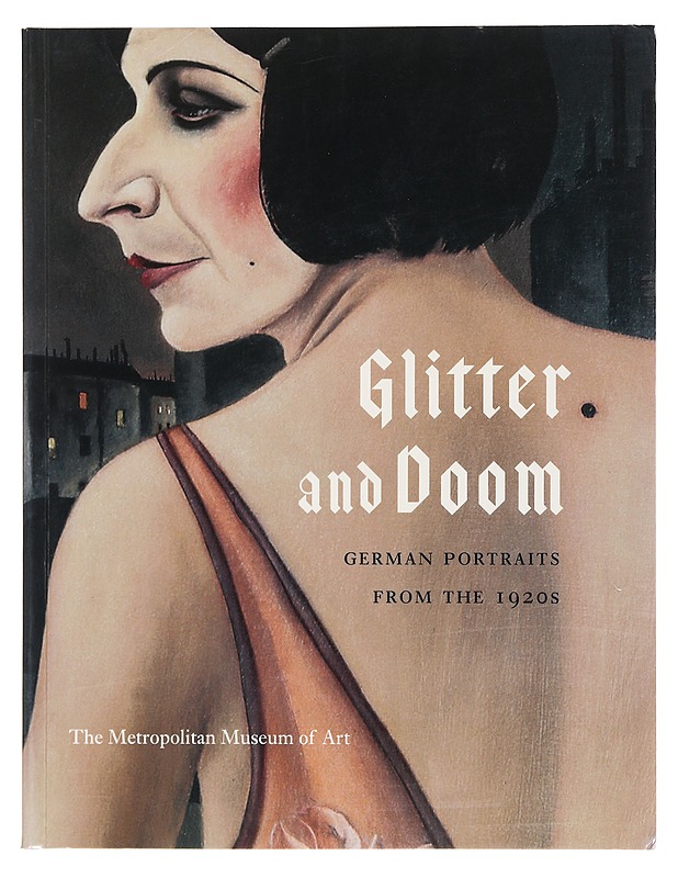 Glitter and doom : German portraits from the 1920s - Rewald, Sabine - Tietokirjat ja oppaat - 10105415738 - 0