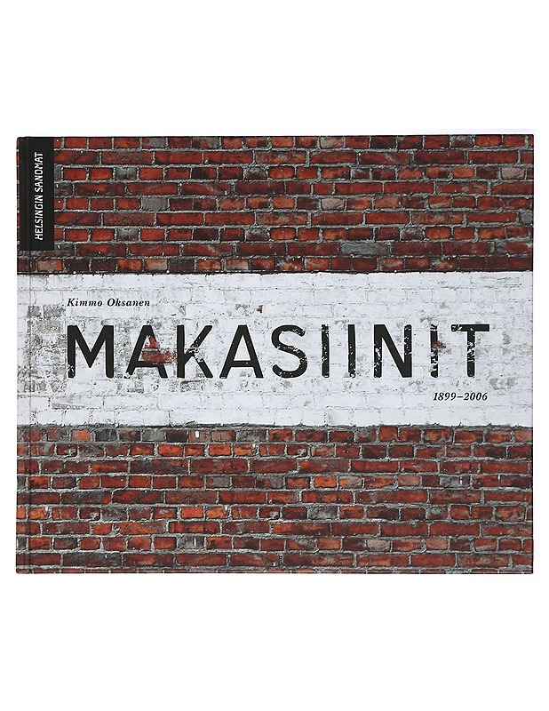 Makasiinit : 1899-2006 - Kimmo Oksanen - Historiakirjat - 10105415739 - 0