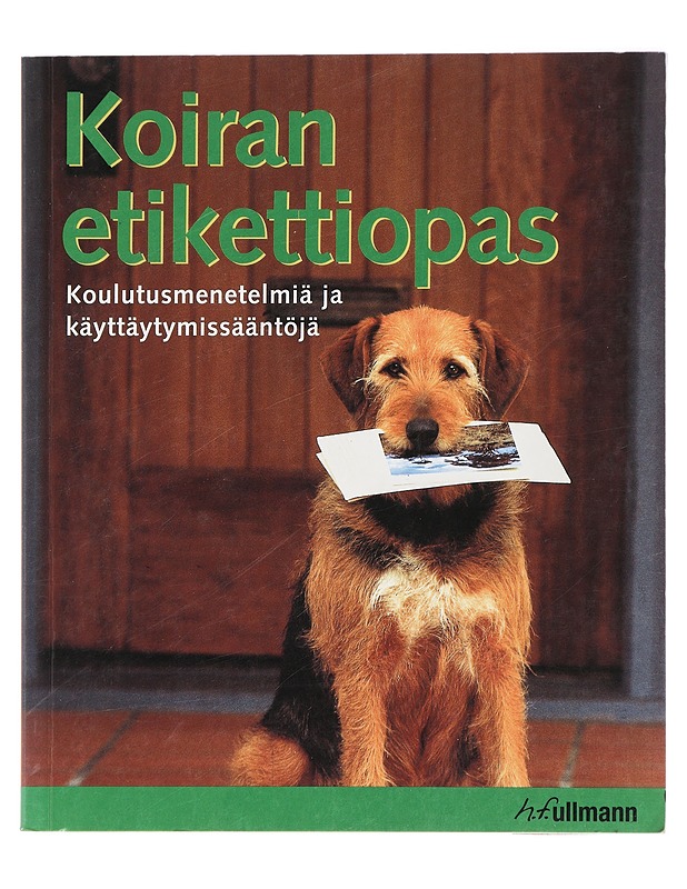 Koiran etikettiopas : kaikissa tilanteissa hyvin käyttäytyvä koira - Crute, Sheree - Tietokirjat ja oppaat - 10105415748 - 0