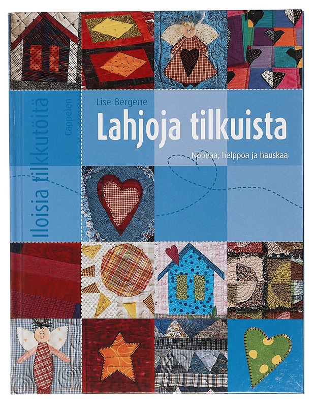 Lahjoja tilkuista : nopeaa, helppoa ja hauskaa - Lise Bergene - Tietokirjat ja oppaat - 10105415749 - 0