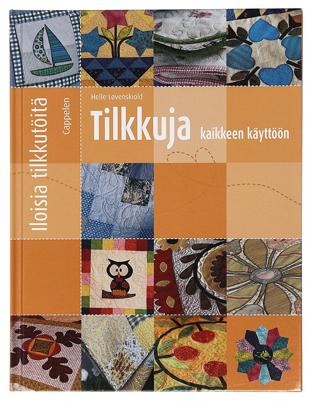 Tilkkuja kaikkeen käyttöön - Løvenskiold, Helle C. E. - Tietokirjat ja oppaat - 10105415756 - 0