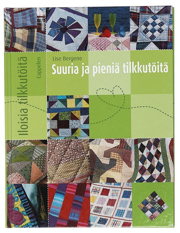 Suuria ja pieniä tilkkutöitä - Lise Bergene - Tietokirjat ja oppaat - 10105415762 - 0
