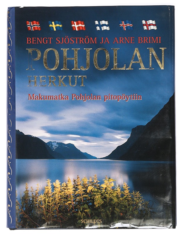 Pohjolan Herkut : makumatka Pohjolan pitopöytiin - Sjöström, Bengt - Tietokirjat ja oppaat - 10105415775 - 0