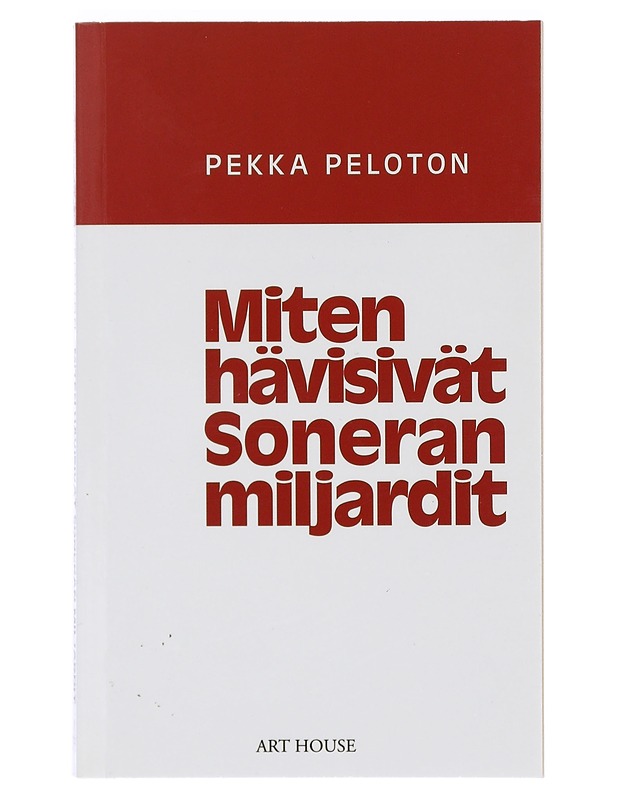 Miten hävisivät Soneran miljardit - Pekka Peloton - Historiakirjat - 10105415780 - 0