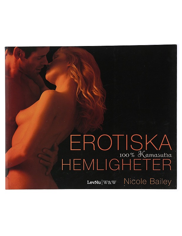 Erostika Hemligheter : 100% Kamasutra - Nicole Bailey - Nuorten kirjat - 10105415848 - 0