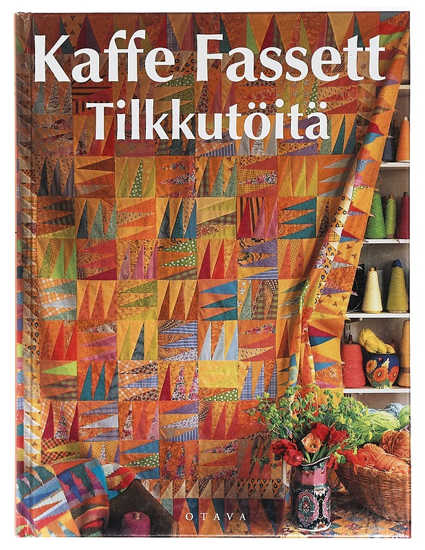 Tilkkutöitä : yli 25 upeaa tilkkutyömallia - Fassett, Kaffe - Tietokirjat ja oppaat - 10105415876 - 0
