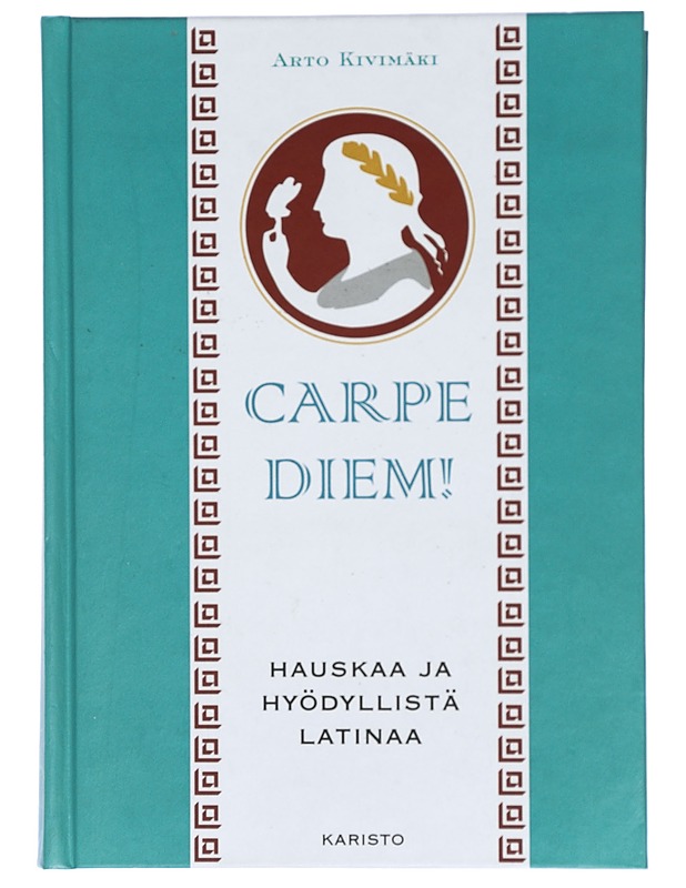 Carpe diem! : hauskaa ja hyödyllistä latinaa - Arto Kivimäki - Tietokirjat ja oppaat - 10105415916 - 0