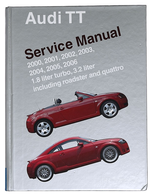 Audi TT Service Manual: 2000, 2001, 2002, 2003, 2004, 2005, 2006 - Bentley Publishers - Tietokirjat ja oppaat - 10105415921 - 0
